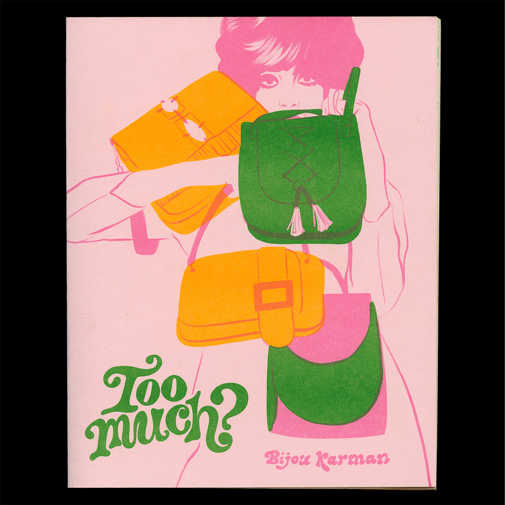 Book cover of Too Much? an artist book by Bijou Karman featuring a woman balancing several purses